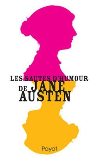 Couverture du livre « Les sautes d'humour de Jane Austen » de Jane Austen et Dominique Enright aux éditions Payot