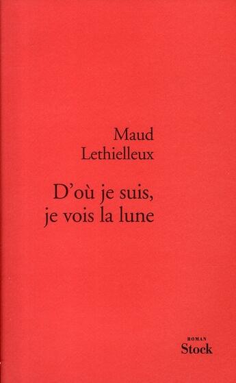 Couverture du livre « D'où je suis, je vois la lune » de Maud Lethielleux aux éditions Stock