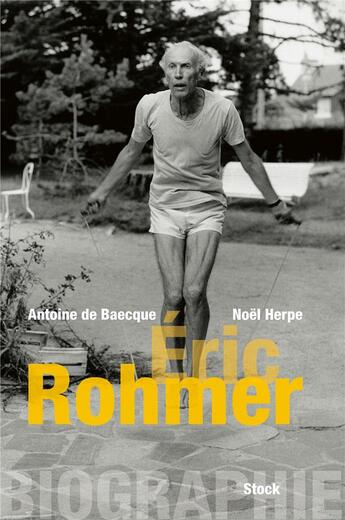 Couverture du livre « Eric Rohmer ; biographie » de Noel Herpe et Antoine De Baecque aux éditions Stock