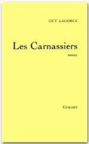 Couverture du livre « Les carnassiers » de Guy Lagorce aux éditions Grasset