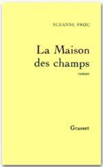 Couverture du livre « La maison des champs » de Suzanne Prou aux éditions Grasset