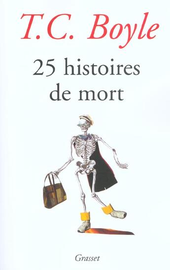 Couverture du livre « 25 histoires de mort » de T. Coraghessan Boyle aux éditions Grasset Et Fasquelle