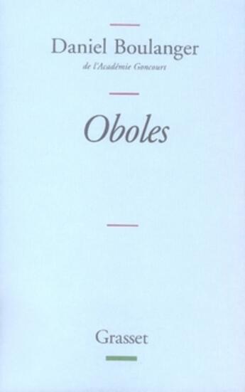 Couverture du livre « Oboles » de Daniel Boulanger aux éditions Grasset Et Fasquelle