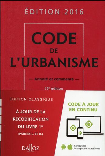 Couverture du livre « Code de l'urbanisme, commenté (édition 2016) » de Remi Grand et Marie-Christine Mehl-Schouder et Jacques-Henri Driard aux éditions Dalloz