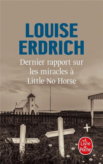 Couverture du livre « Dernier rapport sur les miracles à Little No Horse » de Louise Erdrich aux éditions Le Livre De Poche