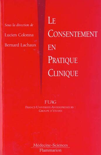 Couverture du livre « Le consentement en pratique clinique » de Colonna Lucien aux éditions Lavoisier Medecine Sciences