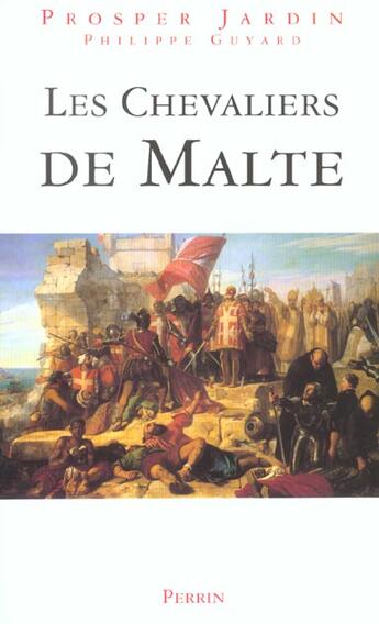 Couverture du livre « Les Chevaliers De Malte » de Guyard Philippe et Prosper Jardin aux éditions Perrin