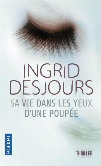Couverture du livre « Sa vie dans les yeux d'une poupée » de Ingrid Desjours aux éditions Pocket