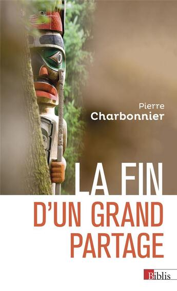 Couverture du livre « La fin d'un grand partage » de Pierre Charbonnier aux éditions Cnrs