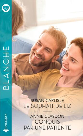 Couverture du livre « Le souhait de Liz ; conquis par une patiente » de Susan Carlisle et Annie Claydon aux éditions Harlequin