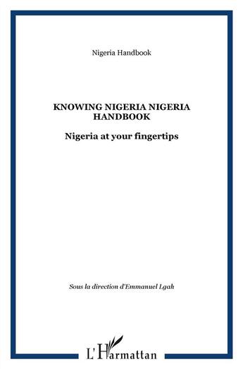 Couverture du livre « Knowing Nigeria Nigeria Handbook » de Lgah Emmanuel (Dir) aux éditions L'harmattan