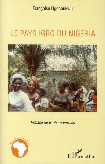 Couverture du livre « Le pays Igbo du Nigéria » de Francoise Ugochukwu aux éditions L'harmattan