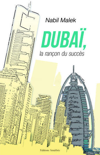 Couverture du livre « Dubaï, la rançon du succès » de Nabil Malek aux éditions Amalthee