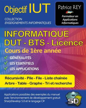 Couverture du livre « Iut informatique dut bts licence - tome 1 - avec sharpdevelop 5 - illustrations, couleur » de Patrice Rey aux éditions Books On Demand