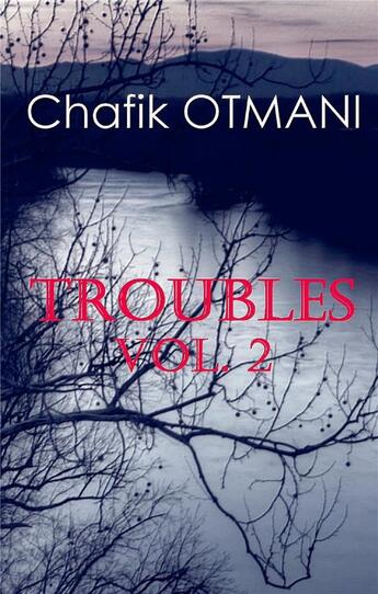 Couverture du livre « Troubles t.2 » de Otmani Chafik aux éditions Books On Demand