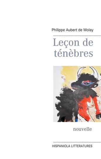 Couverture du livre « Leçon de ténèbres » de Philippe Aubert De Molay aux éditions Books On Demand