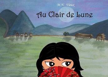 Couverture du livre « Au clair de lune » de Minh Nguyet Vioux aux éditions Books On Demand