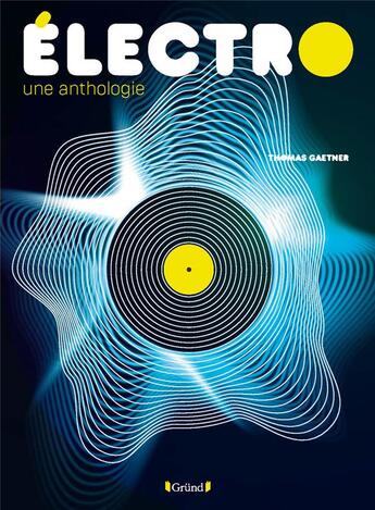 Couverture du livre « Électro ; une anthologie » de Thomas Gaetner aux éditions Grund