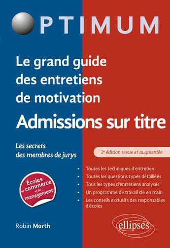 Couverture du livre « Le grand guide des entretiens de motivation admissions sur titre AST ; les secrets des membres de jurys » de Robin Morth aux éditions Ellipses