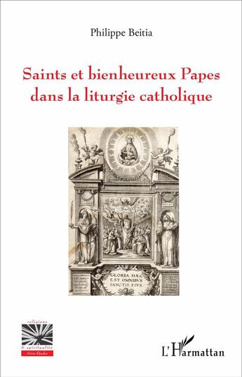 Couverture du livre « Saints et bienheureux papes dans la liturgie catholique » de Philippe Beitia aux éditions L'harmattan