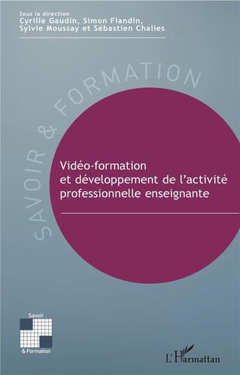 Couverture du livre « Vidéo-formation et développement de l'activité professionnelle enseignante » de  aux éditions L'harmattan