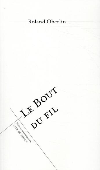 Couverture du livre « Le bout du fil » de Roland Oberlin aux éditions L'oeil Du Prince