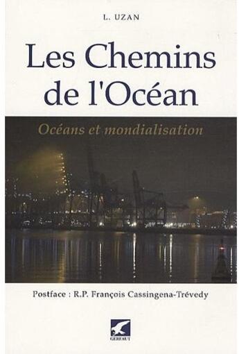 Couverture du livre « Les chemins de l'océan ; océans et mondialisation » de Luc Uzan aux éditions Gerfaut