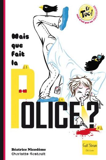 Couverture du livre « Mais que fait la police ? » de Beatrice Nicodeme et Charlotte Gastaut aux éditions Gulf Stream