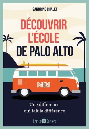 Couverture du livre « Découvrir l'école de Palo Alto : une différence qui fait la différence » de Jean-Jacques Wittezaele et Sandrine Chalet aux éditions Enrick B.