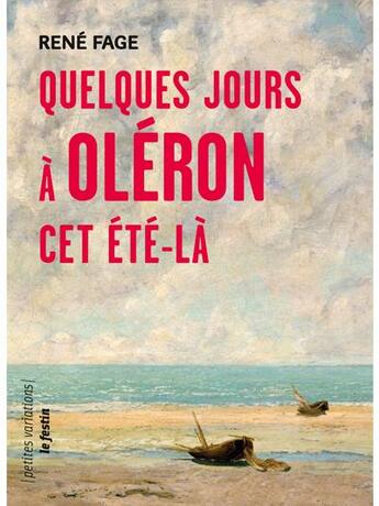 Couverture du livre « Quelques jours à Oléron cet été là » de René Fage aux éditions Le Festin