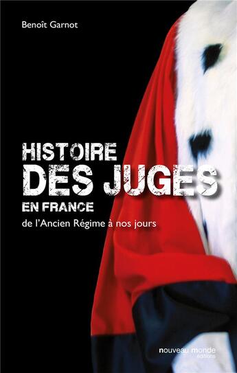 Couverture du livre « Histoire des juges en France ; de l'Ancien Régime à nos jours » de Benoit Garnot aux éditions Nouveau Monde