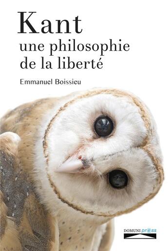 Couverture du livre « Kant, une philosophie de la liberté » de Emmanuel Boissieu aux éditions Domuni