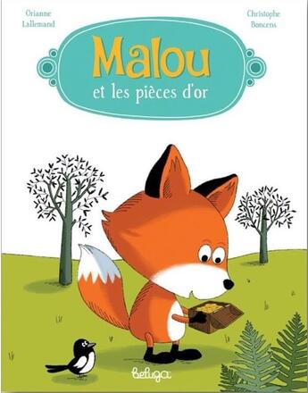 Couverture du livre « Malou et les pièces d'or » de Christophe Boncens et Orianne Lallemand aux éditions Beluga