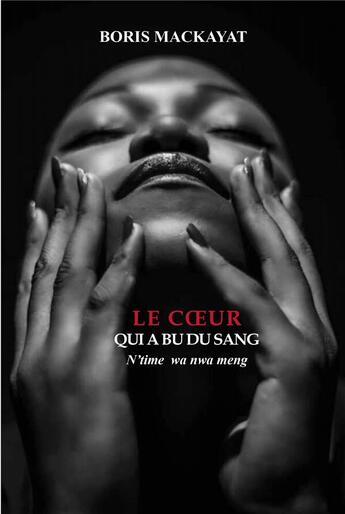 Couverture du livre « Le coeur qui a bu du sang » de Boris Mackayat aux éditions La Doxa