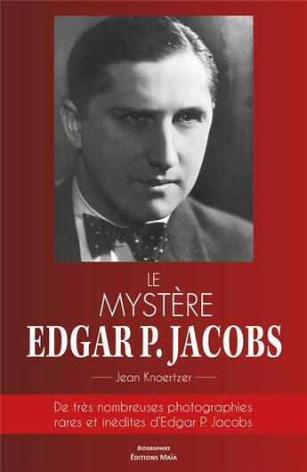 Couverture du livre « Le mystère Edgar P. Jacobs » de Jean Knoertzer aux éditions Editions Maia