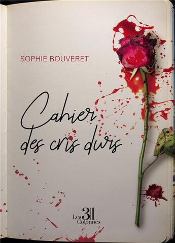 Couverture du livre « Cahier des cris durs » de Sophie Bouveret aux éditions Les Trois Colonnes