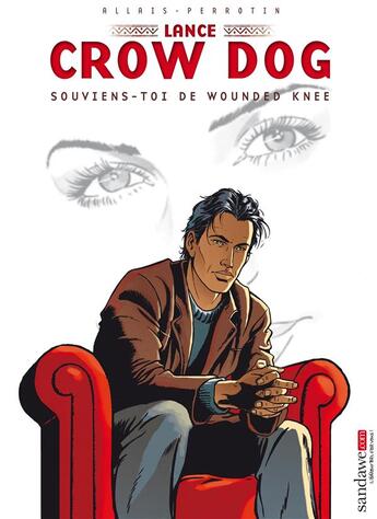 Couverture du livre « Lance Crow Dog T.6 ; souviens-toi de Wounded Knee » de Jean-Marc Allais et Serge Perrotin aux éditions Sandawe