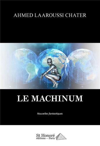 Couverture du livre « Le machinum » de Laaroussi Chater A. aux éditions Saint Honore Editions