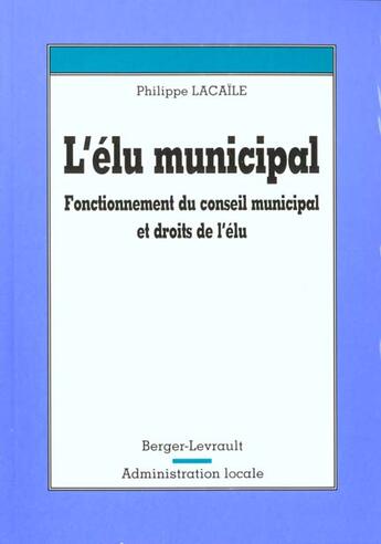 Couverture du livre « Elu municipal » de Locaile P aux éditions Berger-levrault