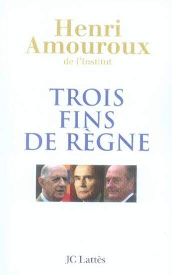 Couverture du livre « Trois fins de règne » de Amouroux-H aux éditions Lattes