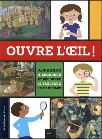 Couverture du livre « Ouvre l'oeil ! ; apprends à regarder et découvre 21 tableaux en t'amusant » de Brooke Digiovanni Evans aux éditions Vigot