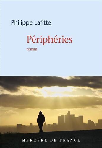 Couverture du livre « Peripheries » de Philippe Lafitte aux éditions Mercure De France