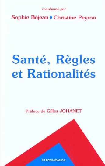 Couverture du livre « SANTE, REGLES ET RATIONALITES » de Bejean/Peyron aux éditions Economica