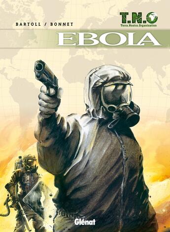 Couverture du livre « T.N.O. - Tome 02 : Ebola » de Franck Bonnet et Jean-Claude Bartoll aux éditions Glenat