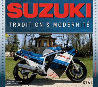 Couverture du livre « Suzuki, tradition & modernité » de Bertrand Lebrun et Mael Kermeis aux éditions Etai