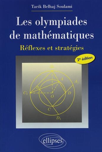 Couverture du livre « Olympiades de mathématiques ; réflexes et stratégies » de Belhaj Soulami aux éditions Ellipses