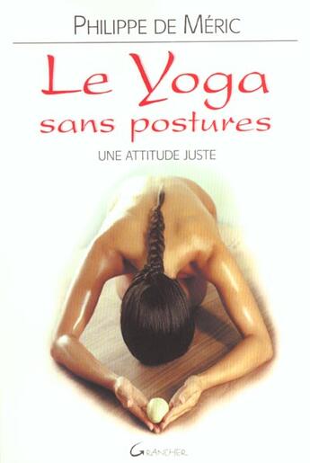 Couverture du livre « Yoga sans postures » de Philippe De Meric aux éditions Grancher