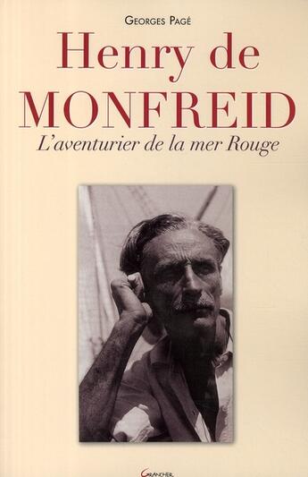 Couverture du livre « Henry de Monfreid ; l'aventurier de la mer Rouge » de  aux éditions Grancher