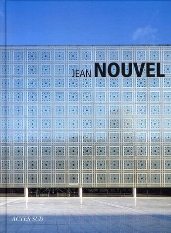 Couverture du livre « Jean Nouvel » de Marco Casamonti aux éditions Actes Sud