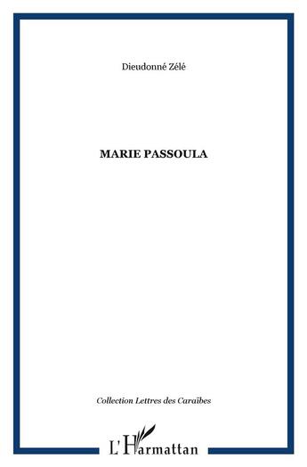 Couverture du livre « MARIE PASSOULA » de Dieudonne Zele aux éditions L'harmattan